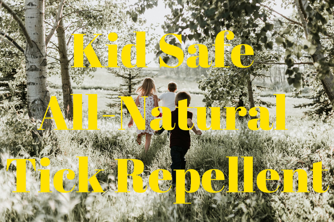 Kid Safe All Natural Tick Repellent