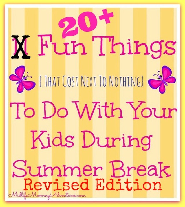 20+ Fun Things to do With Your Kids During Summer/Spring Break