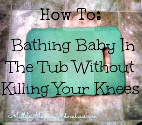 How To: Bathe a Baby in the Tub (without killing your knees)
