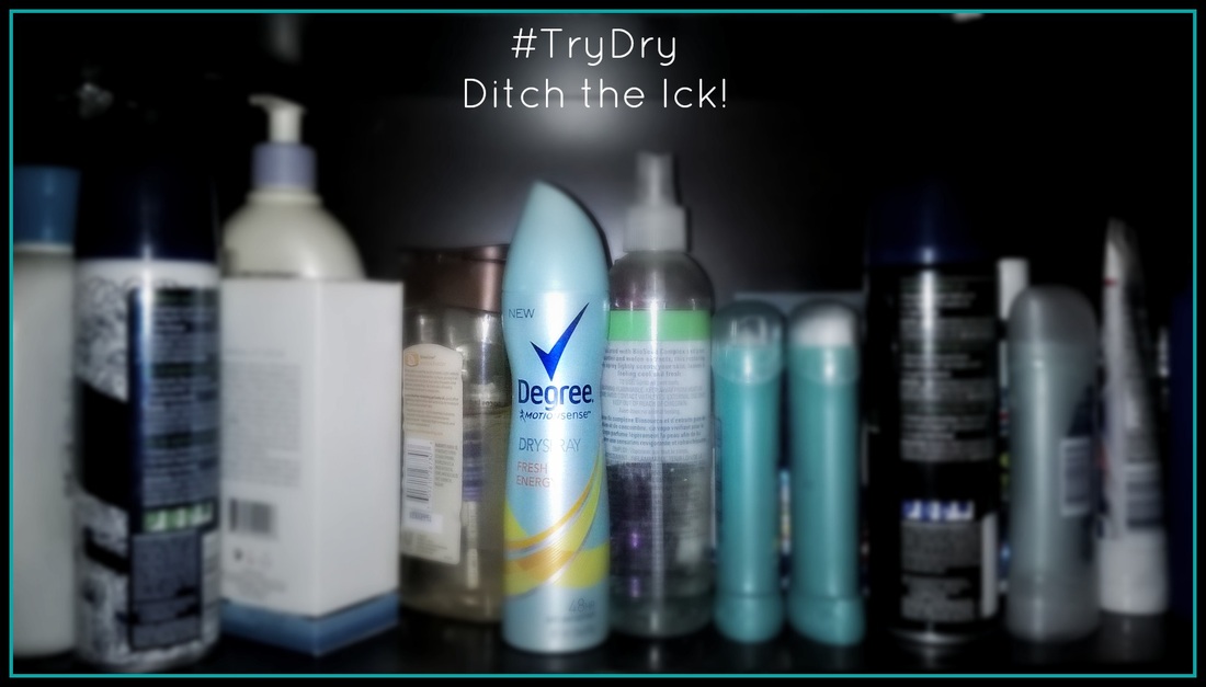 #TryDry Ditch the Ick