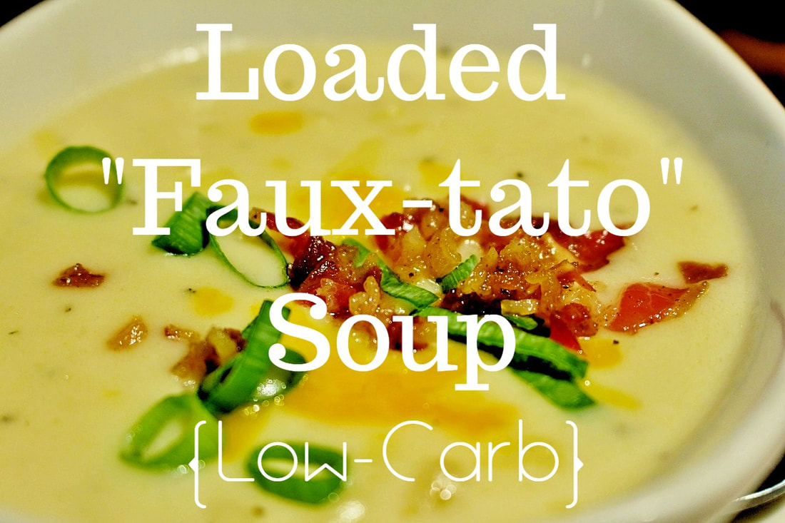Loaded Faux-Tato Soup (low carb)