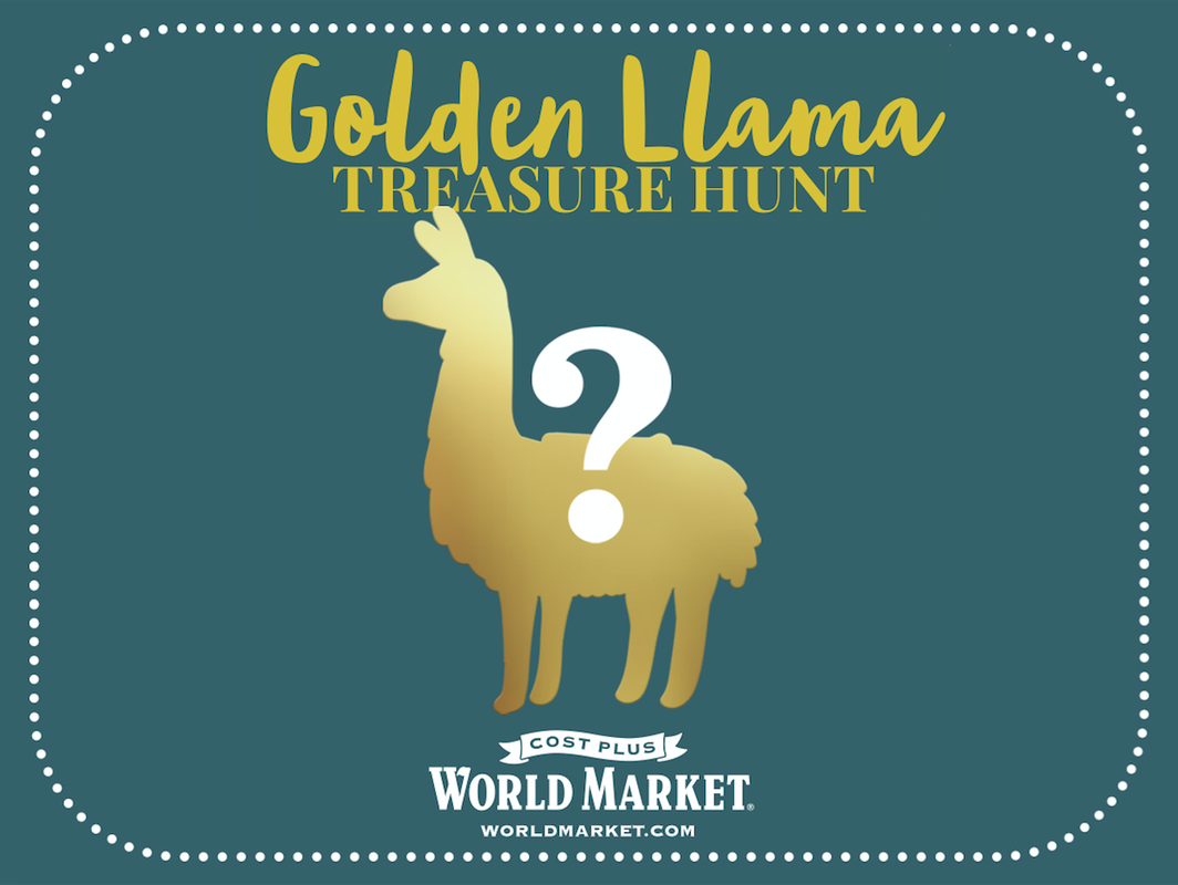Cost Plus World Market's Golden Llama Treasure Hunt 