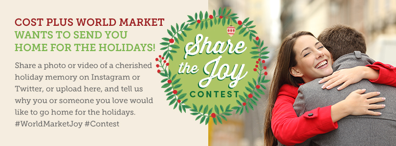 Enter Cost Plus World Market's Share the Joy contest